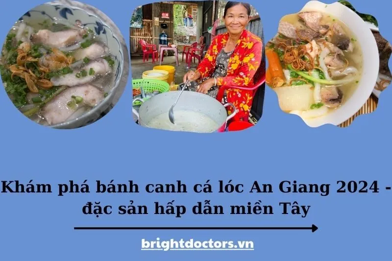 Khám phá bánh canh cá lóc An Giang 2025 - đặc sản hấp dẫn miền Tây