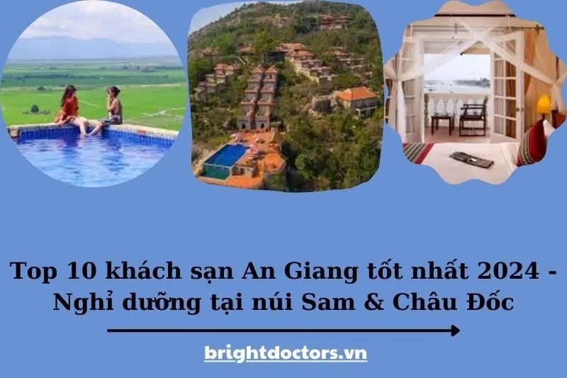 Top 10 khách sạn An Giang tốt nhất 2025 - Nghỉ dưỡng tại núi Sam & Châu Đốc