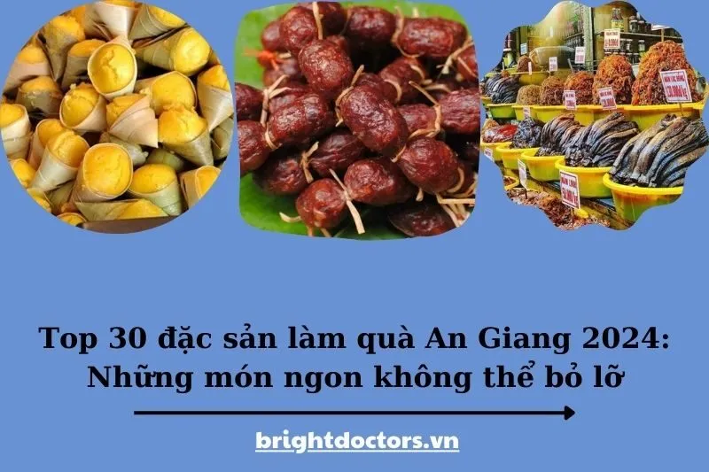 Top 30 đặc sản làm quà An Giang 2025: Những món ngon không thể bỏ lỡ