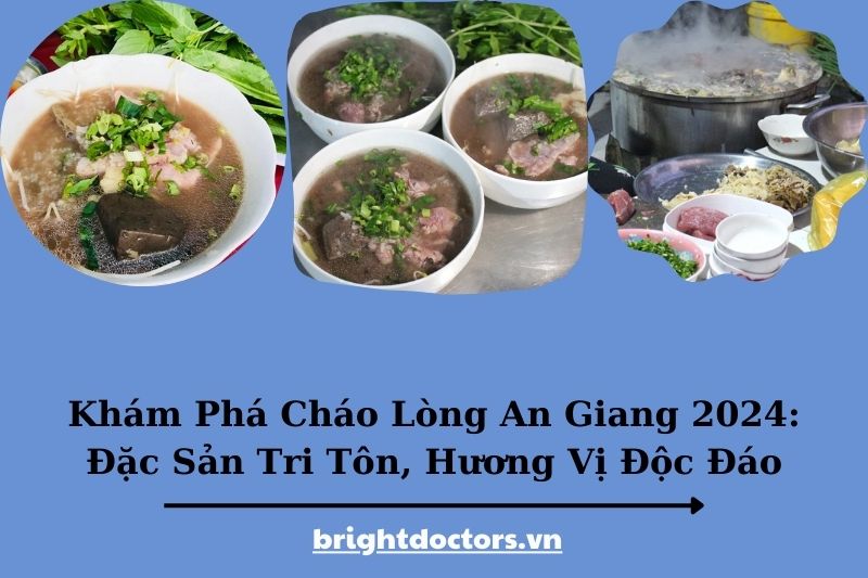 Khám Phá Cháo Lòng An Giang 2025: Đặc Sản Tri Tôn, Hương Vị Độc Đáo