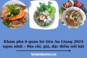 Khám phá 6 quán hủ tiếu An Giang 2025 ngon nhất – Địa chỉ, giá, đặc điểm nổi bật