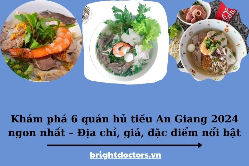 Khám phá 6 quán hủ tiếu An Giang 2025 ngon nhất – Địa chỉ, giá, đặc điểm nổi bật