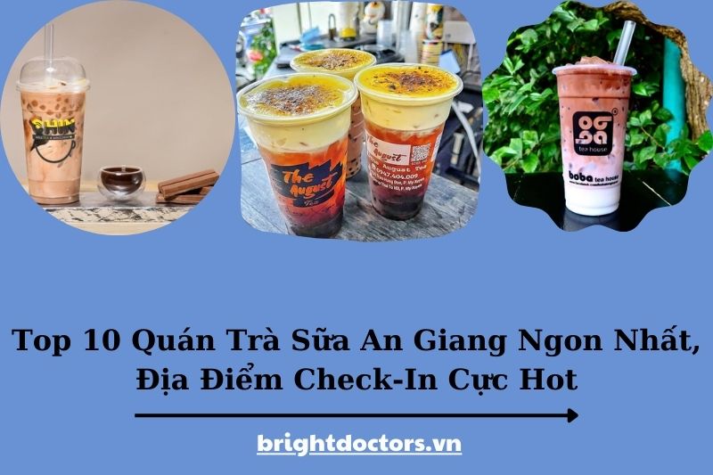 Top 10 Quán Trà Sữa An Giang 2025 Ngon Nhất, Địa Điểm Check-In Cực Hot