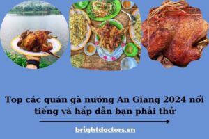 Top các quán gà nướng An Giang 2025 nổi tiếng và hấp dẫn bạn phải thử