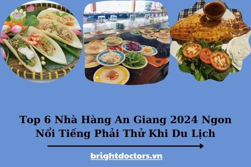 Top 6 Nhà Hàng An Giang 2025 Được Yêu Thích, Đừng Bỏ Lỡ Khi Thăm Quan!