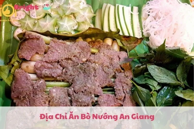 Địa Chỉ Ăn Bò Nướng An Giang 2025: 7 Quán Ngon Độc Đáo