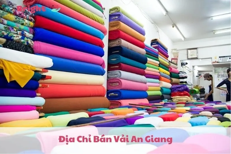 Địa Chỉ Bán Vải An Giang 2025: Top 4 Cửa Hàng Uy Tín & Chất Lượng