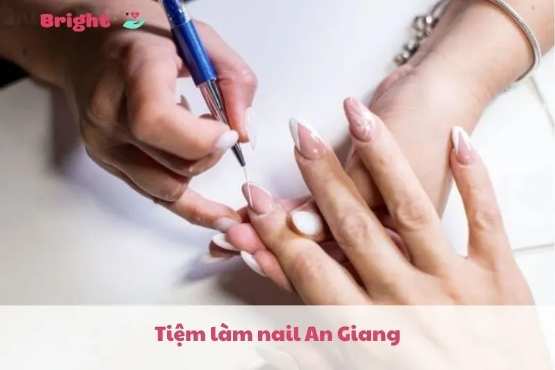 Tiệm làm nail An Giang 2025 - Top 6 địa chỉ làm đẹp uy tín