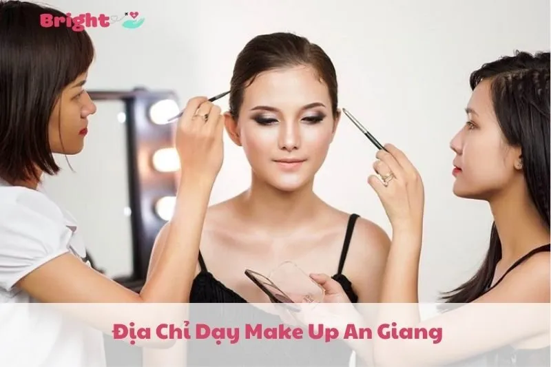 Top 9 Địa Chỉ Dạy Make Up An Giang 2025 Uy Tín Và Chuyên Nghiệp