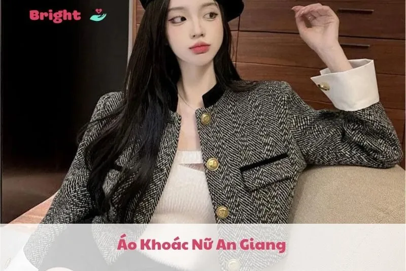 Áo Khoác Nữ An Giang 2025: Top 5 Cửa Hàng Thời Trang Nổi Bật và Địa Điểm Mua Sắm