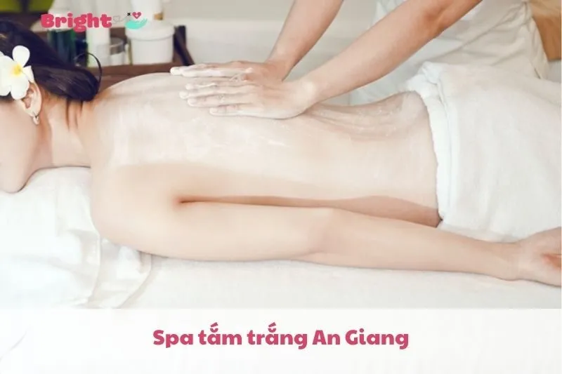 Top 3 Spa tắm trắng An Giang 2025: Trân Spa, Ruby Spa, Kim Lợi Spa | Bright Doctors
