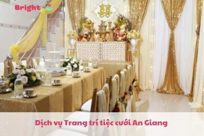 Top 5 Dịch vụ Trang trí tiệc cưới An Giang 2025: LanGee, Uyên Ương, Rực Rỡ Tình Yêu và Mai Phương